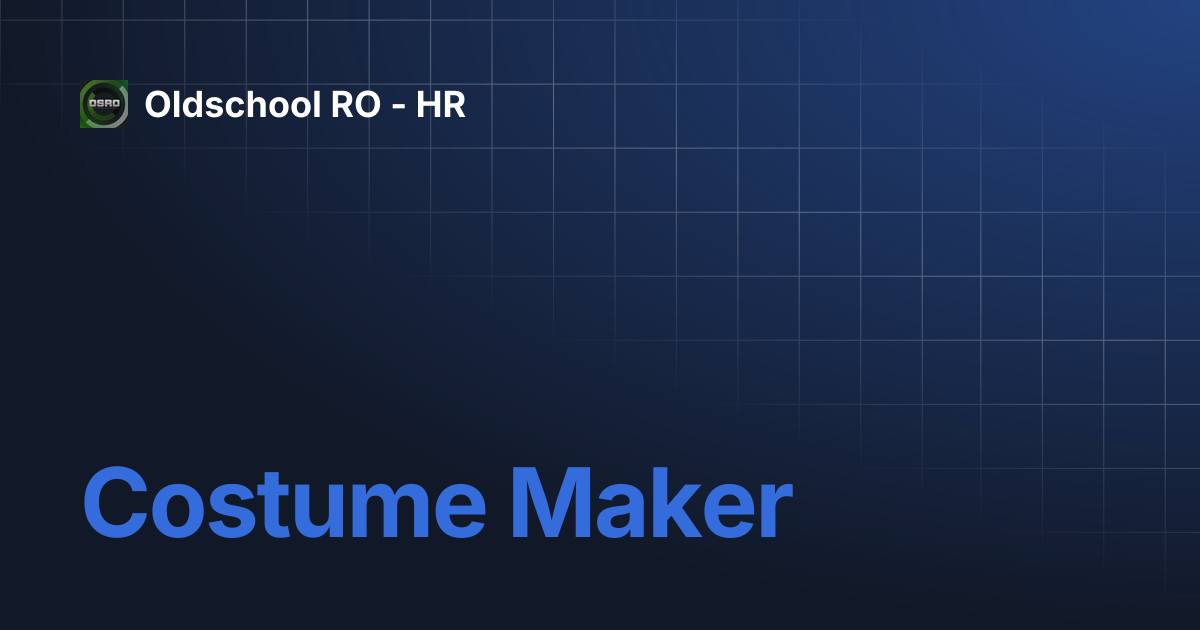 Costume Maker | Oldschool RO - HR